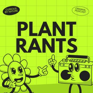 Plant Rants