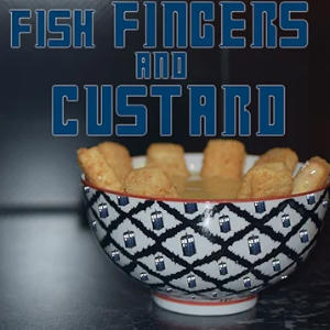 Fish Fingers And Custard: Doctor Who Aftershow