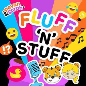 Fluff 'n' Stuff With Pevan & Sarah