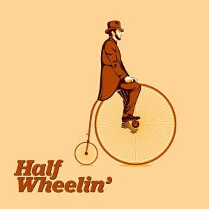 Half Wheelin' Podcast